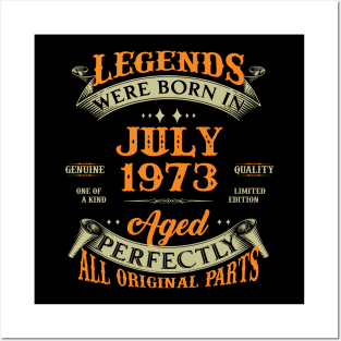 50th Birthday Gift Legends Born In July 1973 50 Years Old Posters and Art